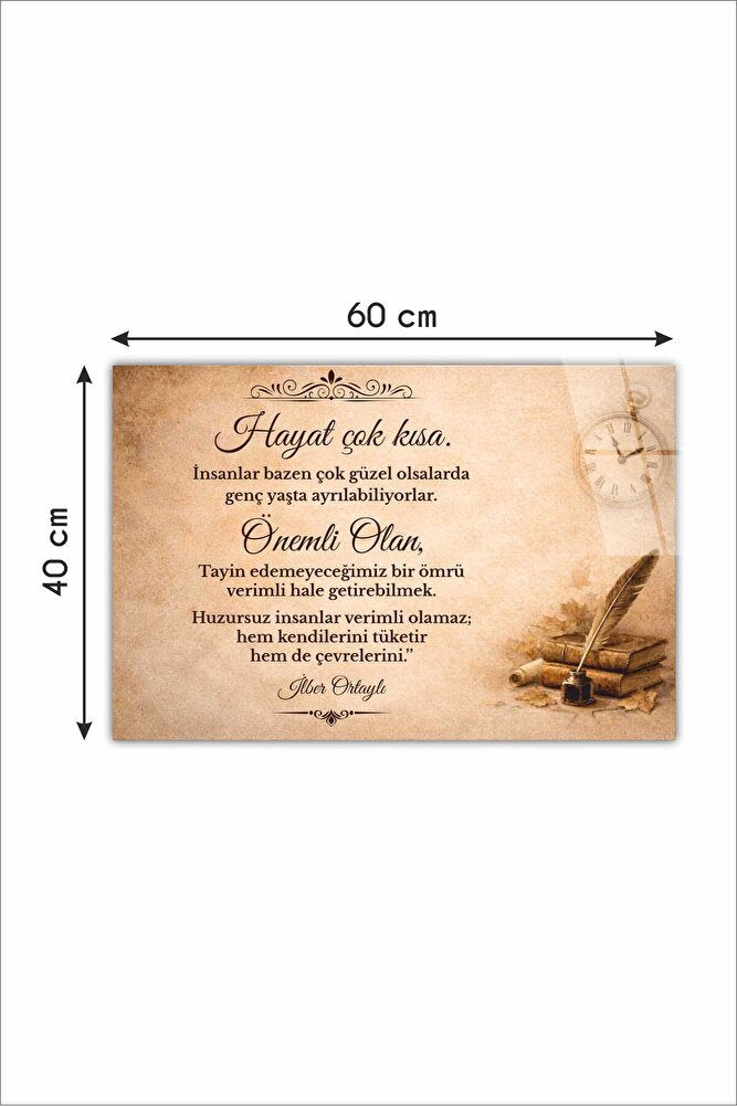 Cam Tablo | İlber ORTAYLI Özel Seri | Yaşam Öğüdü 1 | 60cm x 40cm